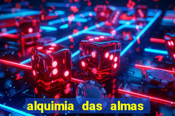 alquimia das almas 3 temporada a serie alquimia das